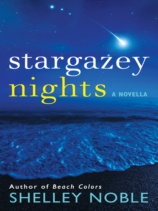Title details for Stargazey Nights by Shelley Noble - Wait list